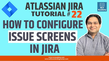 JIRA Tutorial #22 - Configure JIRA Issue Screens | JIRA Issue Custom Fields