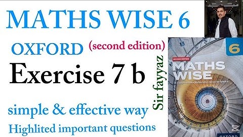 MATHS WISE 6 | EXERCISE 7B | OXFORD SECOND EDITION | EX 7b