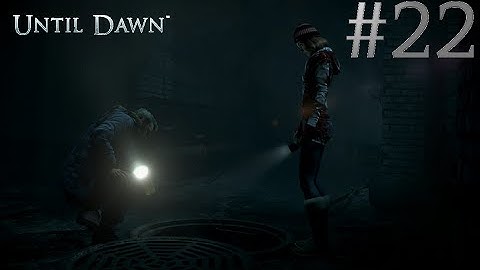 Until Dawn Walkthrough - Part 22 Going Down Under (PS4/HD)