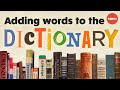 How to get a word added to the dictionary  ilan stavans