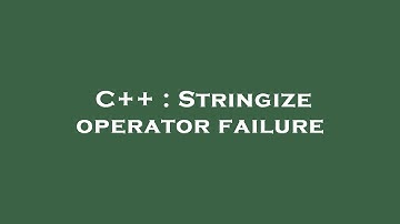 C++ : Stringize operator failure