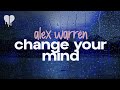 alex warren - change your mind (lyrics)