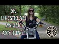 5K AMA!