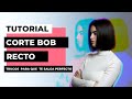 Tutorial corte Bob recto - Trucos para que te salga perfecto