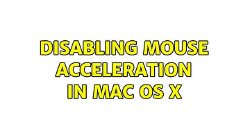 Disabling mouse acceleration in Mac OS X (15 Solutions!!)