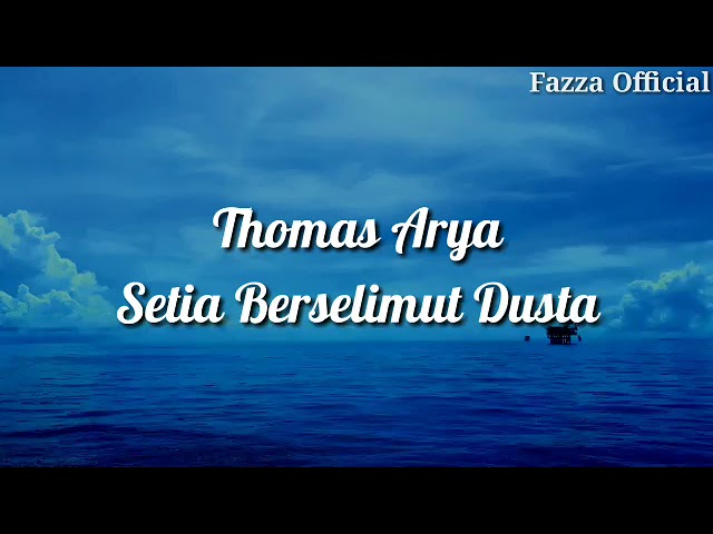 Thomas Arya - Setia Berselimut Dusta ( Lirik ) class=