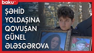 Şəhid yoldaşına qovuşan Günel Ələsgərova - Baku TV Resimi