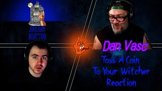 Dan Vasc -   Toss A Coin To Your Witcher (Cover) - Reaction | This was done right