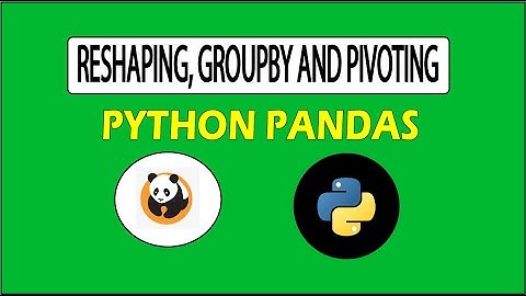 Reshaping, GroupBy And Pivoting : Python Pandas :