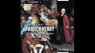 Patrick Henry; life, correspondence and speeches by William Wirt Henry Part 1/3 | Full Audio Book