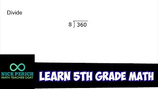 Learn 5th Grade Math - Divide 360 ÷ 8 Long Division (3-Digit Number Divided by 1-Digit Number)