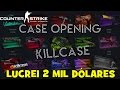 CS GO: LUCREI 2 MIL DÓLARES | Killcase