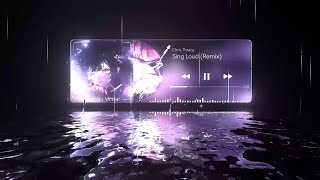 Sing Loud by Chris Thrace (Remix) Short Ver.