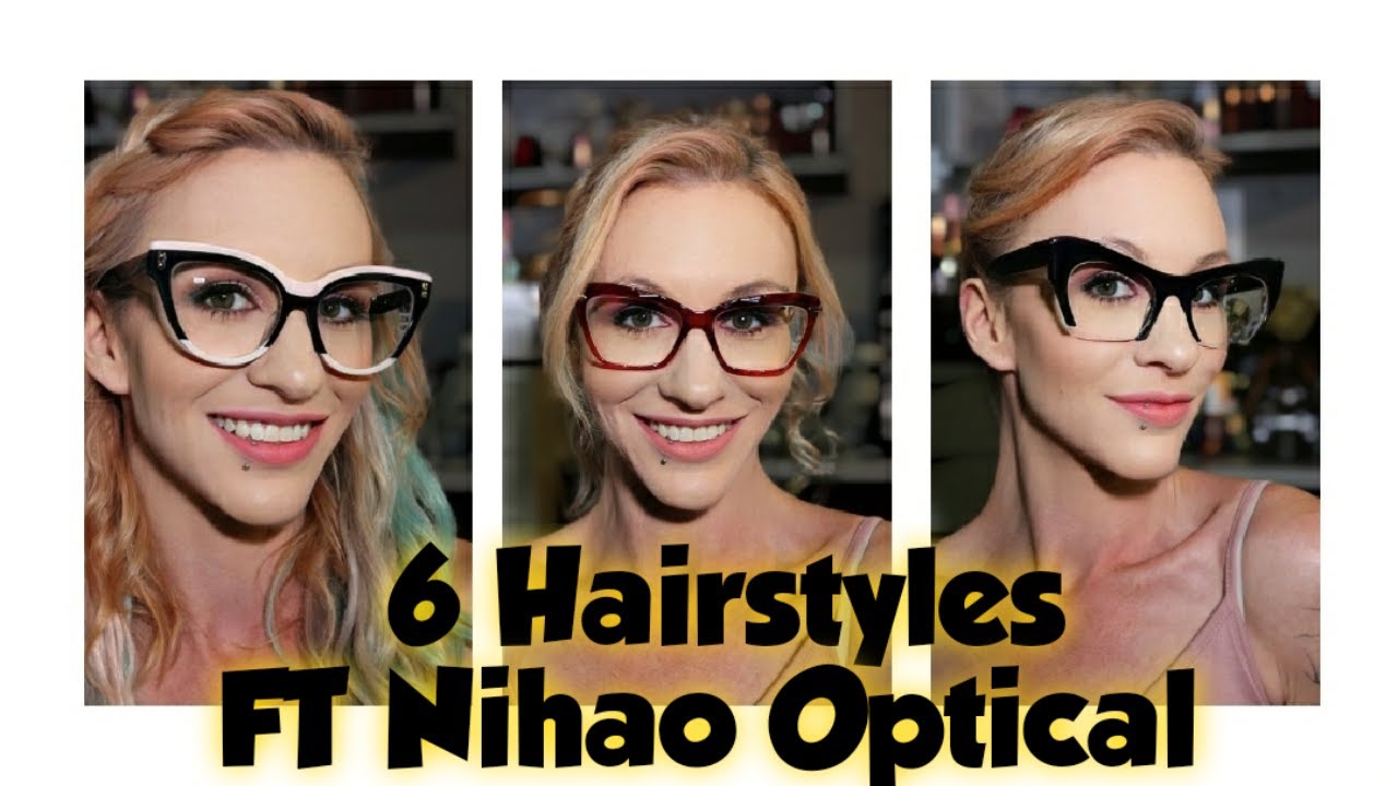 6 Hairstyles FT Nihao Optical YouTube