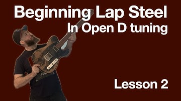 Beginning Lap Steel 2 - Open D Tuning