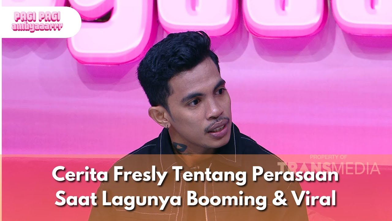 Cerita Fresly Tentang Perasaan Saat Lagunya Booming & Viral - PAGI PAGI AMBYAR (9/9/25) P4