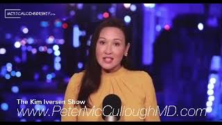 Widespread COVID-19 Vaccine Myocarditis Taking Toll on Human Health:  Dr McCullough™ & Kim Iversen