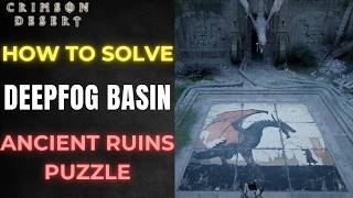 How to Solve Deepfog Basin Ancient Ruins Puzzle - Dragon Puzzle - Crimson Desert