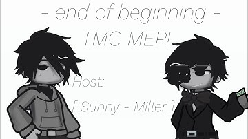 End of beginning // TMC MEP // #TmcEOB // OPEN!! // Read the des // (3/28)