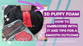 How to Embroider with 3d Puffy Foam & Tips for a smooth outcome!
