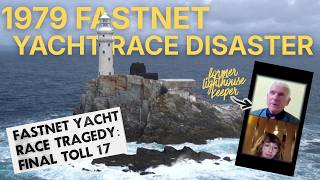 21 people died What was it like on the lighthouse during the 1979 Fastnet Yacht Disaster