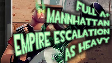 TF2 - MvM: Full A+ Mannhattan Empire Escalation as Heavy
