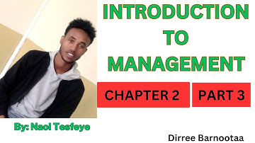 Introduction to management chapter 2 part 3 by Afaan Oromoo