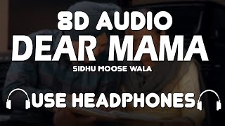 Dear Mama - Sidhu Moose Wala (8D Song) | 8D BOOSTED |