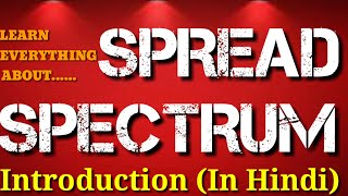 Spread Spectrum (in Hindi) Everything you want to know about spread Spectrum in Data communication