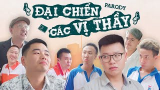 [Nhạc chế] ĐẠI CHIẾN CÁC VỊ THẦY (Lớp Trưởng Lớp Tôi 2) | Xuân Dích & Thế Một | Trai Ngoan Parody