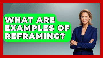 What Are Examples Of Reframing? - The Personal Growth Path