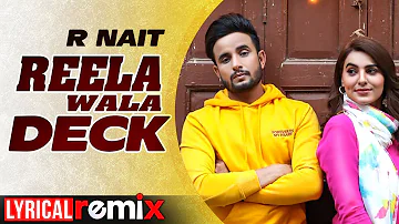 Reela Wala Deck (Lyrical Remix) | R Nait Ft Labh Heera | Ginni Kapoor | Latest Punjabi Songs 2020