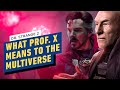 What Professor X Means to The Multiverse of Madness | Dr. Strange 2 Trailer Breakdown