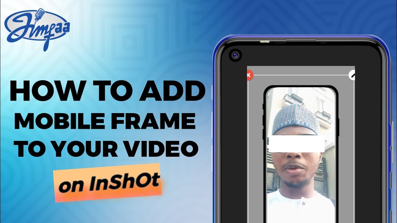 HOW TO ADD MOBILE FRAME TO YOUR VIDEO ON INSHOT #mobileframe #inshot ...
