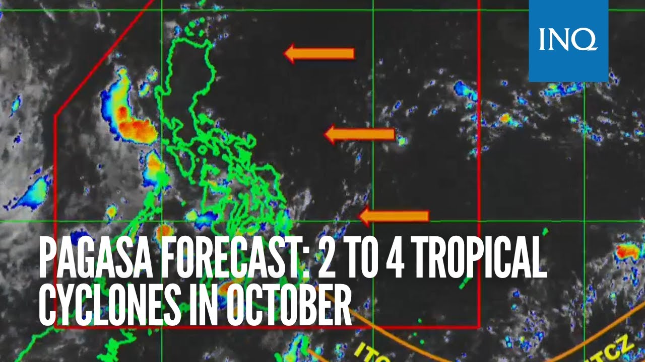 Pagasa forecast: 2 to 4 tropical cyclones in October - YouTube