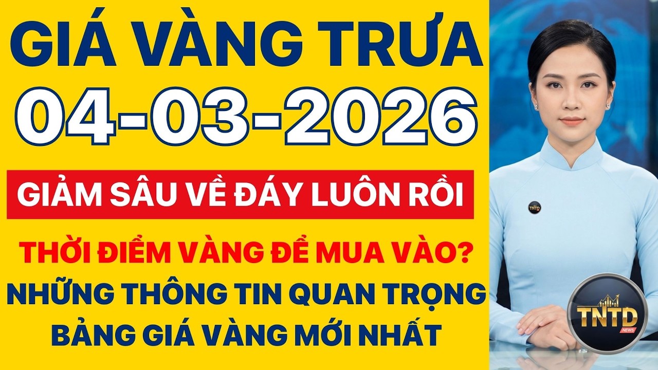 Giá vàng hôm nay | Trưa Ngày 4/3/2026 | Giá vàng thế giới và trong nước, Giá bạc, Ngoại tệ, Bitcoin.