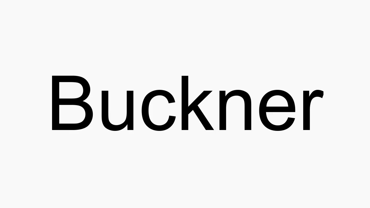How to pronounce Buckner YouTube