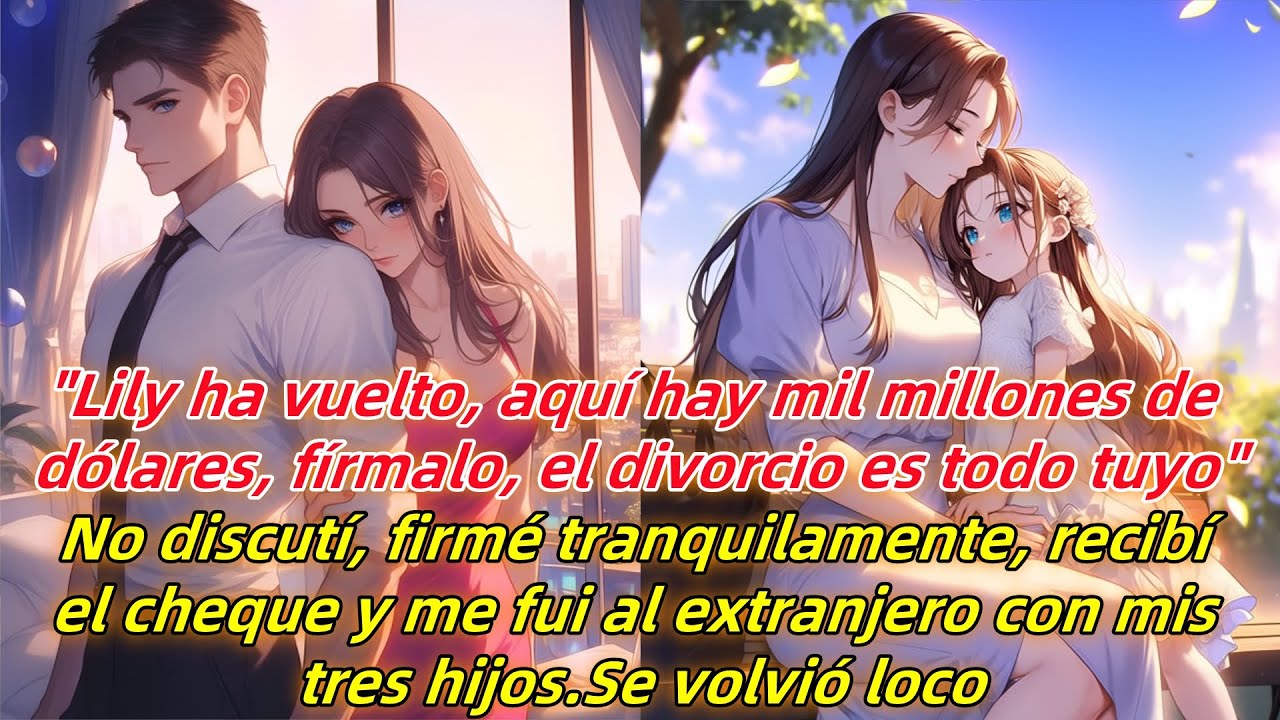“Lily ha vuelto, te doy mil millones, divorciémonos.” No discutí, tranquilamente recibí el cheque...