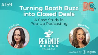 Revenue Rehab EP 159: Turning Booth Buzz into Closed Deals - A Case Study in Pop-Up Podcasting