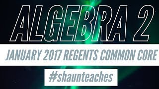 Algebra 2 Regents January 2017 #29
