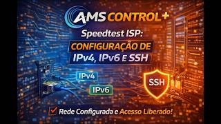 Configuração de IPv4, IPv6 e SSH no SpeedTest ISP - Adriano Medina | AMS SOFT