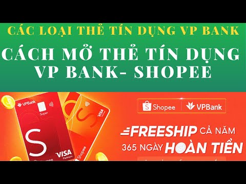 Video Cách mở thẻ tín dụng VP bank Shopee và Các loại thẻ... - youtube