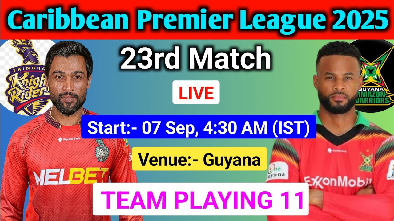 Caribbean Premier League 2025 | Trinbago vs Guyana 23rd Match Playing 11 | cpl live match playing 11