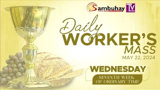Sambuhay TV Mass | May 22, 2024 | Wednesday of the Seventh Week of Ordinary Time