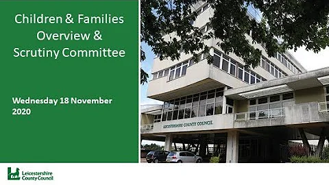 Children & Families Overview & Scrutiny Committee - 18 November 2020