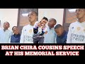 Brian chira cousins break down as they give tribute