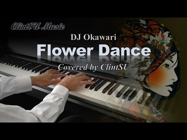 [Piano Cover] Flower Dance (by DJ Okawari) class=