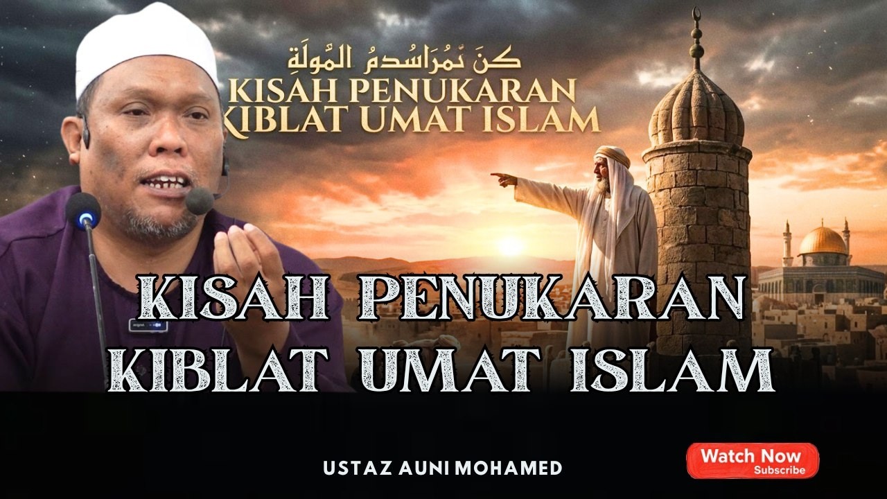 KISAH PENUKARAN KIBLAT UMAT ISLAM | PERSEDIAAN MENGHADAPI BULAN RAMADAN | USTAZ AUNI MOHAMED