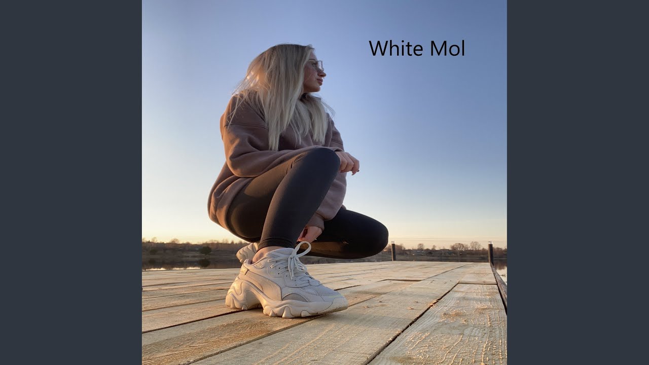 Watch White Mol on YouTube Watch White Mol on YouTube