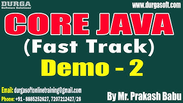 CORE JAVA (Fast Track) tutorials || Demo - 2 || by Mr. Prakash Babu On 08-08-2023 @7PM IST